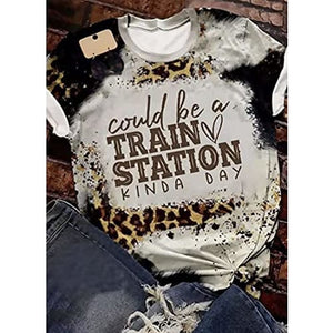 Could Be A Train Station Kinda Day Ladies Casual O Neck Short Sleeved top Funny Monogram Print Funny Design T-Shirt Shirt Clothing Shoes &